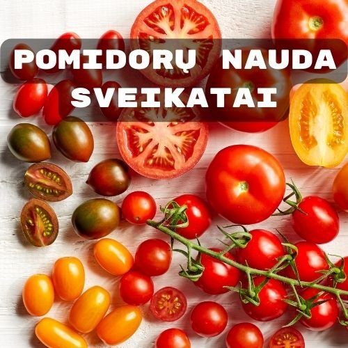 pomidorų nauda sveikatai