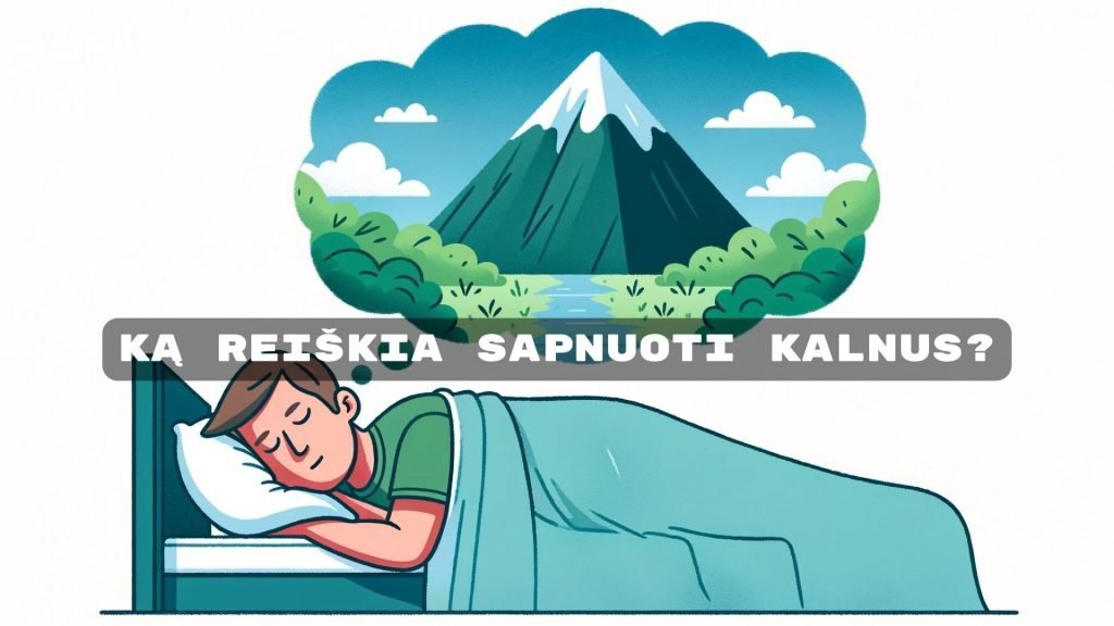 Vaikinas miega lovoje ir sapnuoja kalną su apsnigtą viršūnę