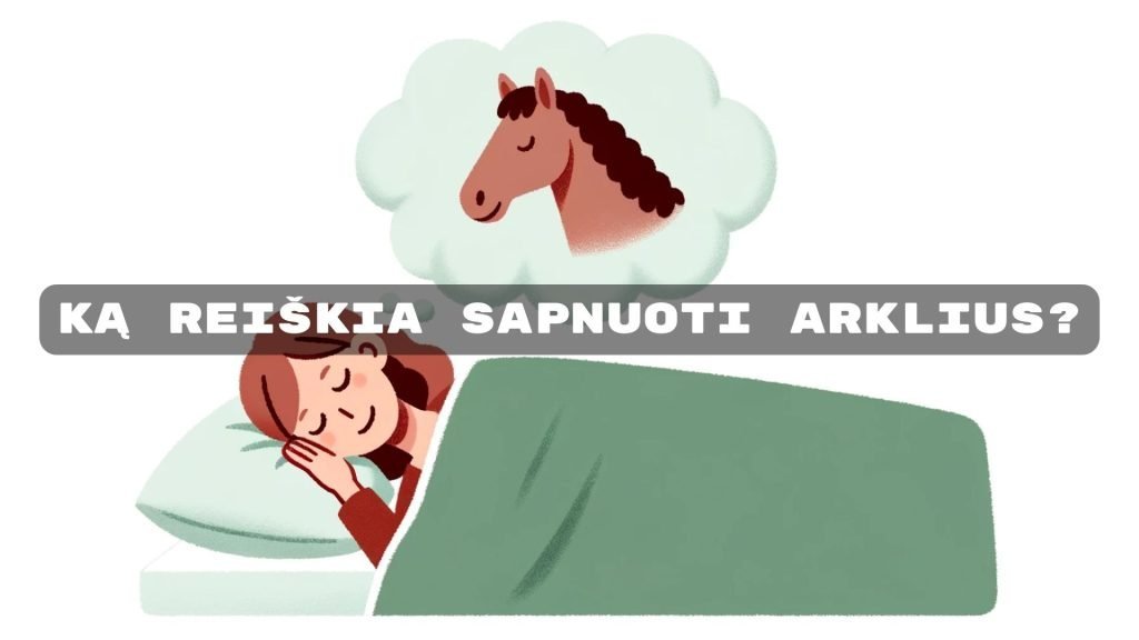 Ką reiškia sapnuoti arklius?