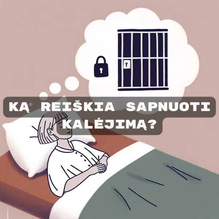 Ką reiškia sapnuoti kalėjimą?